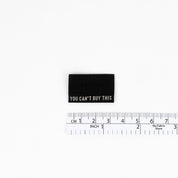 KATM Woven Labels - You Can't Buy This (Black & Cream)